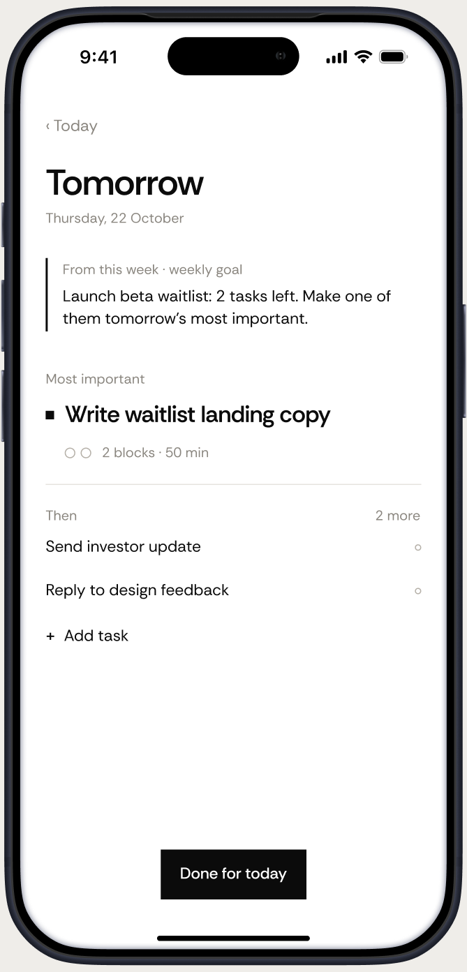 Tomorrow: this week’s goal above tomorrow’s most important task, Write waitlist landing copy.